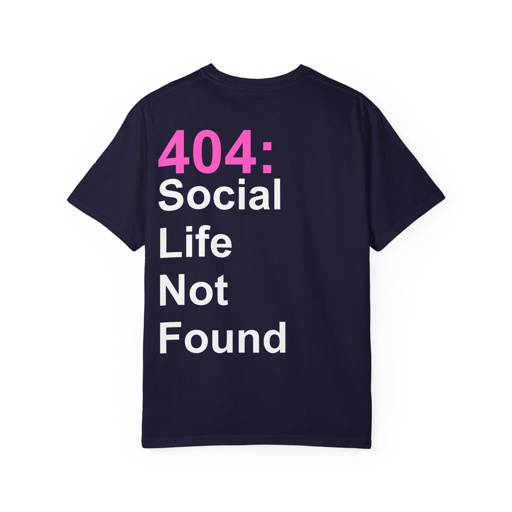 404: Social Life Not Found T-Shirt - MemerDevs Tee