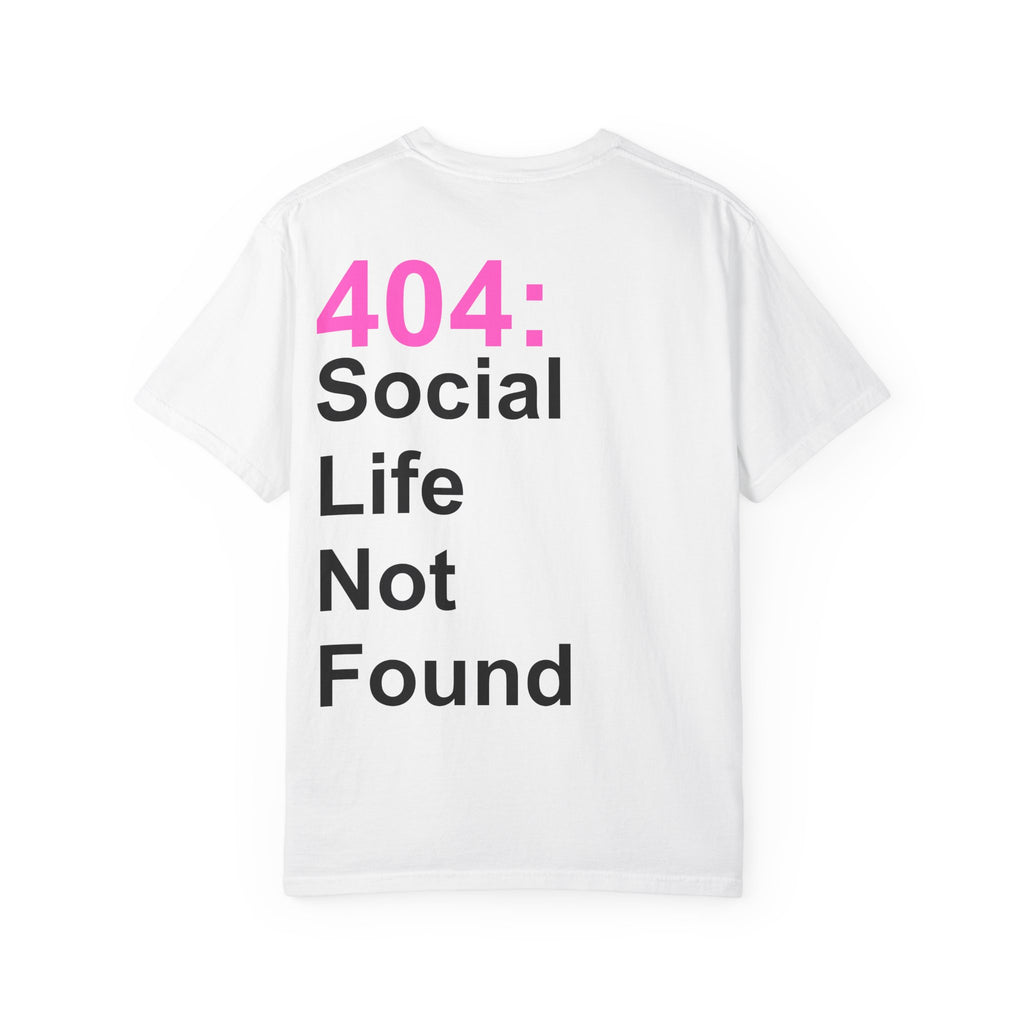 404: Social Life Not Found T-Shirt - MemerDevs Tee